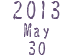 2013 May 30